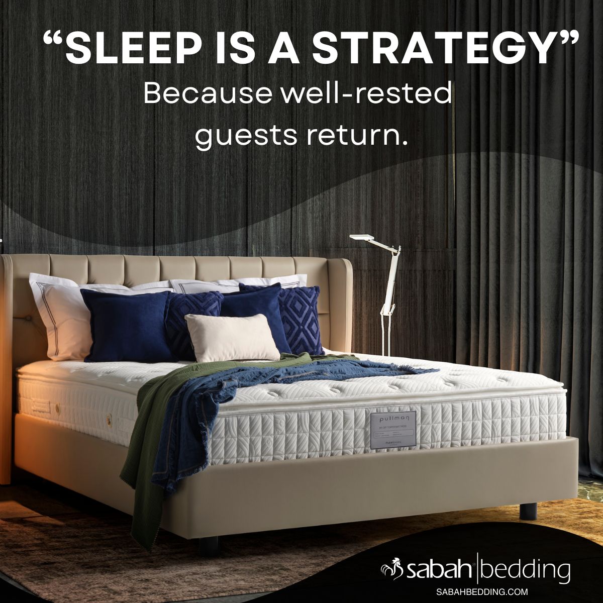 “Sleep Is a Strategy. Because well-rested guests return.”