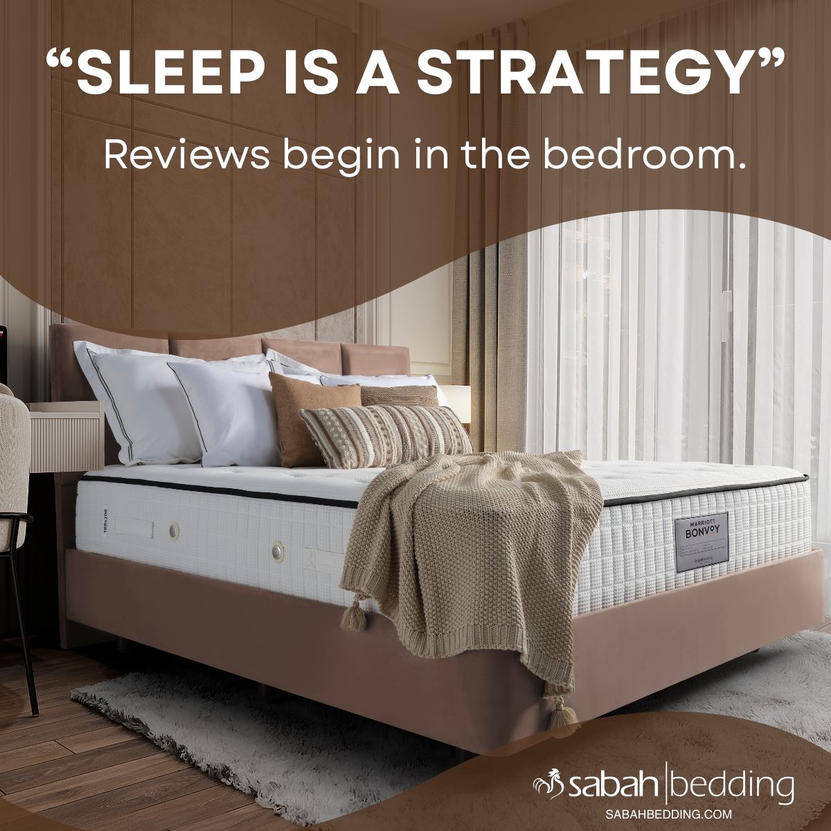 “Sleep Is a Strategy. Reviews begin in the bedroom.”