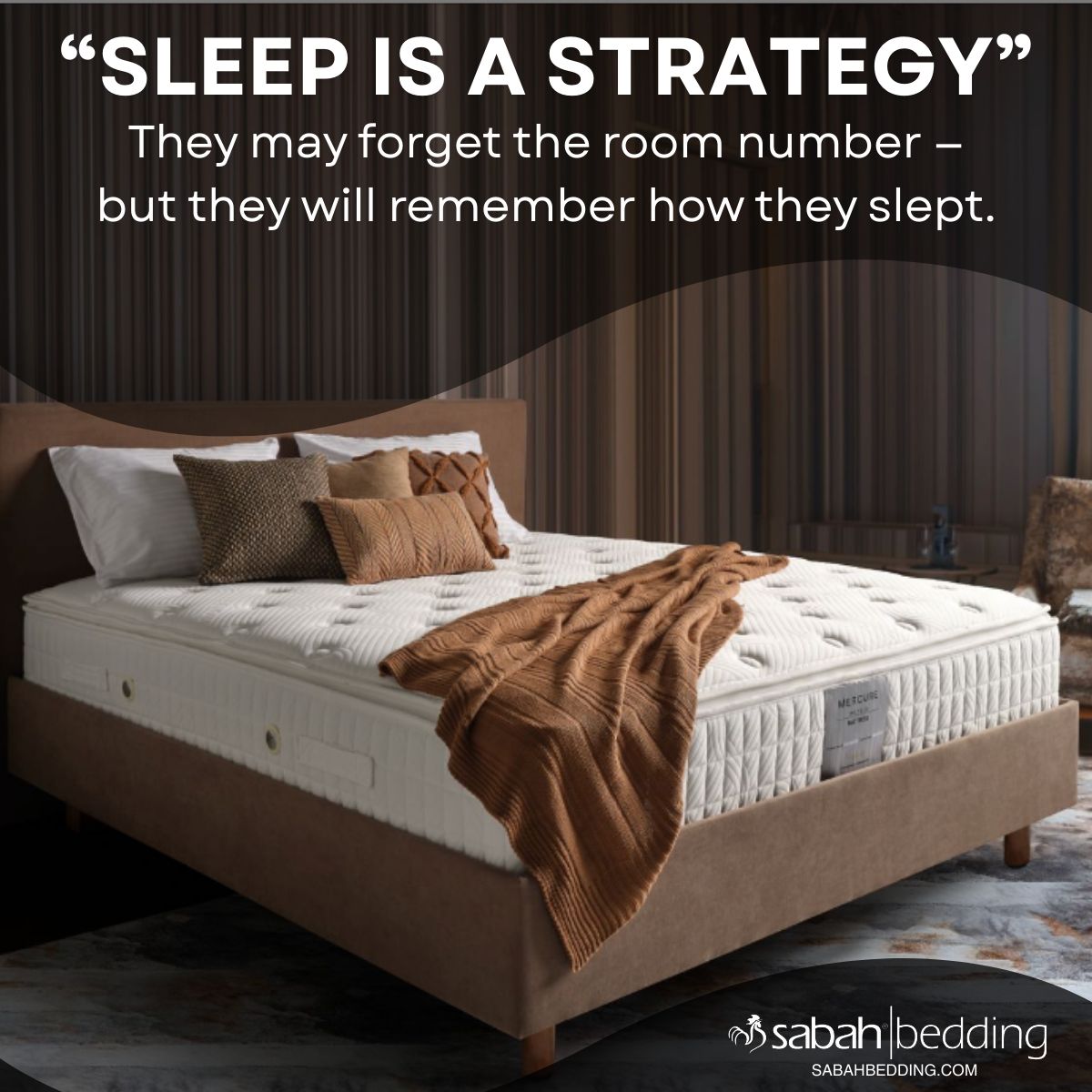 “Sleep Is a Strategy. They may forget the room number — but they will remember how they slept.”